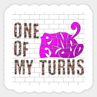 ONE OF MY TURNS (PINK FLOYD) Sticker